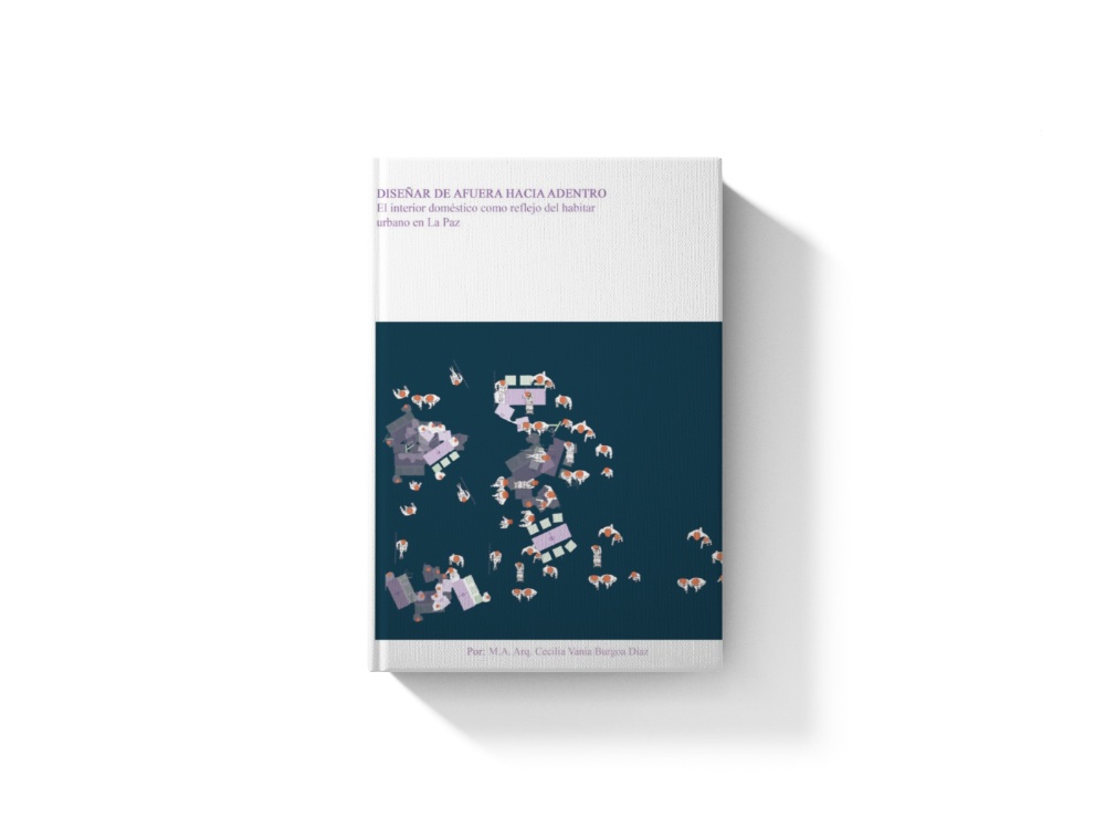 Diseñar de afuera hacia adentro:  El interior doméstico como reflejo del habitar urbano en La Paz